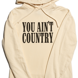 You Ain't Country Hoodie - Ivory